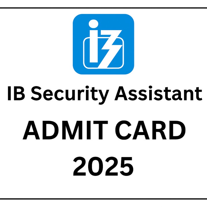 IB Security Assistant Admit Card 2025 Out – Download PDF & Check Exam Centre, Date @ mha.gov.in